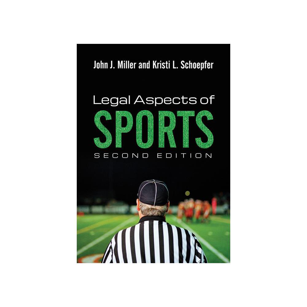 Miller, John J. and Schoepfer, Kristi L., Legal Aspects of Sports [With Access Code], 9781284072471, Jones & Bartlett Learning, LLC, 2, Sports & Recreation, Books, 271346